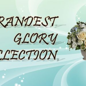 Grandest Glory Collection